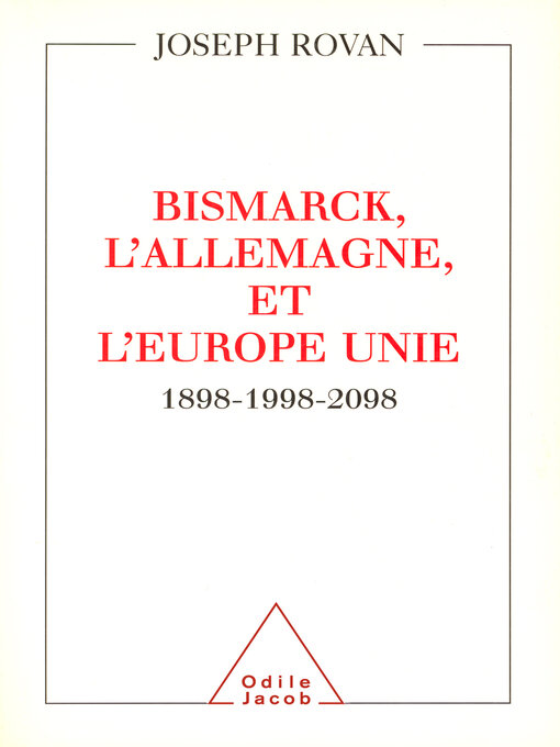 Title details for Bismarck, l'Allemagne et l'Europe unie by Joseph Rovan - Available